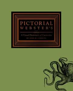 Pictorial Webster's: A Visual Dictionary of Curiosities  by John M. Carrera (Author)