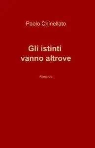 Gli istinti vanno altrove