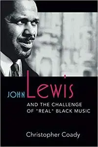 John Lewis and the Challenge of "Real" Black Music