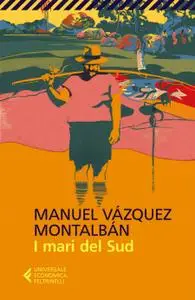 Manuel Vázquez Montalbán - I mari del Sud