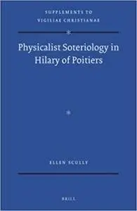 Physicalist Soteriology in Hilary of Poitiers