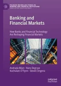 Banking and Financial Markets: How Banks and Financial Technology Are Reshaping Financial Markets (Repost)