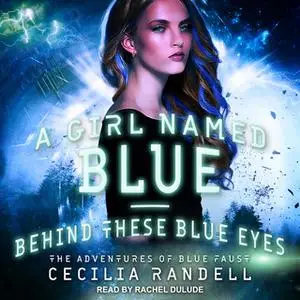 «A Girl Named Blue & Behind These Blue Eyes» by Cecilia Randell