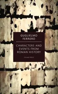 «Characters and Events from Roman History» by Guglielmo Ferrero