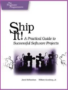 Ship it! A Practical Guide to Successful Software Projects (repost)