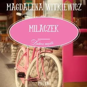 «Milaczek» by Magdalena Witkiewicz