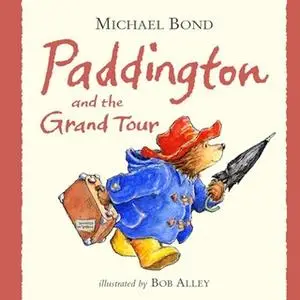 «Paddington and the Grand Tour» by Michael Bond