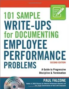 101 Sample Write-Ups for Documenting Employee Performance Problems: A Guide to Progressive... (repost)