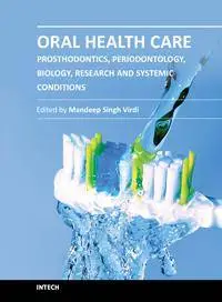 Oral Health Care – Prosthodontics, Periodontology, Biology, Research and Systemic Conditions by Mandeep Singh Virdi