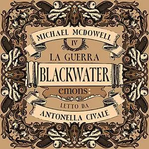 «La guerra꞉ Blackwater IV» by Michael McDowell