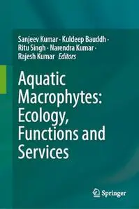 Aquatic Macrophytes: Ecology, Functions and Services