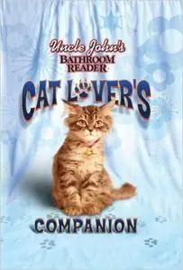 Uncle John's Bathroom Reader Cat Lover's Companion (Repost)