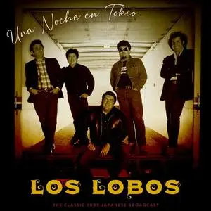 Los Lobos - Una Noche En Tokio (Live 1985) (2021)
