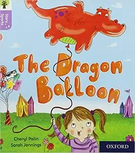 Oxford Reading Tree Story Sparks: Oxford Level 1+: The Dragon Balloon