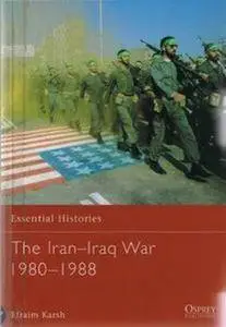 The Iran-Iraq War 1980-1988 (Osprey Essential Histories 20) (Repost)