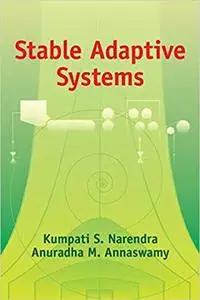 Stable Adaptive Systems (Dover Books on Electrical Engineering)