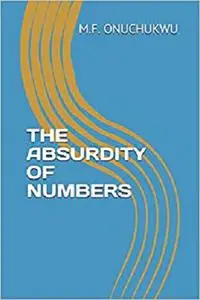 THE ABSURDITY OF NUMBERS