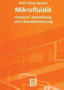 Mikrofluidik: Entwurf, Herstellung und Charakterisierung