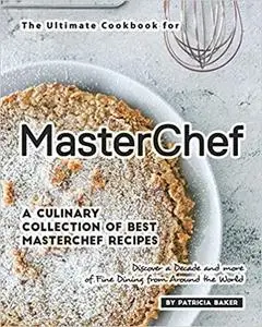 The Ultimate Cookbook for MasterChefs