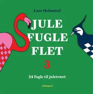 «Jule fugle flet 3» by Lars Holmsted