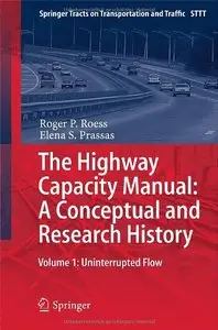 The Highway Capacity Manual: A Conceptual and Research History: Volume 1: Uninterrupted Flow 