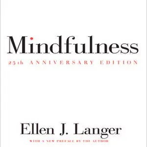 «Mindfulness 25th anniversary edition» by Ellen J. Langer