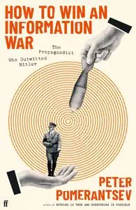 How to Win an Information War: The Propagandist Who Outwitted Hitler, UK Edition