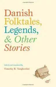 Danish Folktales, Legends, and Other Stories (New Directions in Scandinavian Studies)