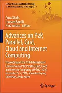 Advances on P2P, Parallel, Grid, Cloud and Internet Computing (Repost)