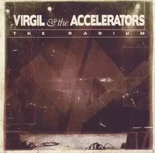 Virgil & The Accelerators - The Radium (2011)