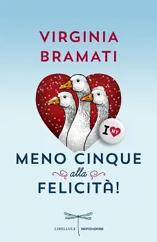 Virginia Bramati - Meno cinque alla felicità!