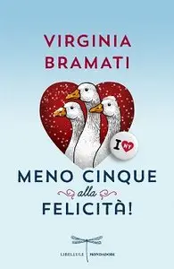 Virginia Bramati - Meno cinque alla felicità!