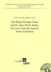 The Kilaya Nirvana Tantra and the Vajra Wrath Tantra: Two Texts from the Ancient Tantra Collection