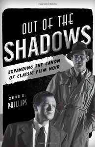 Out of the Shadows: Expanding the Canon of Classic Film Noir 