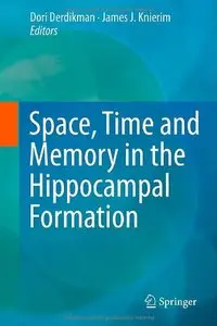 Space,Time and Memory in the Hippocampal Formation