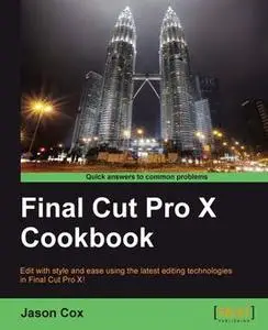 «Final Cut Pro X Cookbook» by Jason Cox