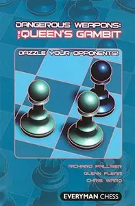 Dangerous Weapons: The Queens Gambit: Dazzle Your Opponents! (Everyman Chess) by Richard Palliser