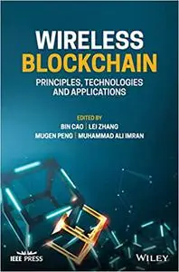 Wireless Blockchain: Principles, Technologies and Applications