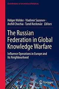 The Russian Federation in Global Knowledge Warfare