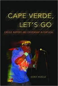 Cape Verde, Let's Go: Creole Rappers and Citizenship in Portugal