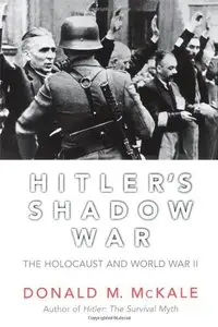 Hitler's Shadow War: The Holocaust and World War II