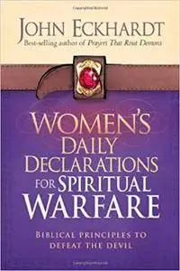 Women's Daily Declarations for Spiritual Warfare: Biblical Principles to Defeat the Devil