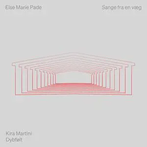 Dybfølt & Kira Martini - Else Marie Pade: Sange fra en væg (2024) [Official Digital Download 24/88]