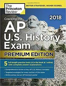 Cracking the AP U.S. History Exam 2018, Premium Edition