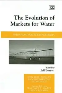 The Evolution of Markets for Water: Theory And Practice in Australia