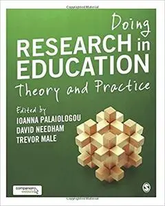 Doing Research in Education: Theory and Practice