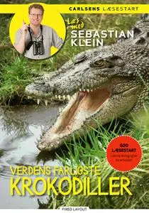 «Læs med Sebastian Klein - Verdens farligste krokodiller» by Sebastian Klein