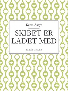 «Skibet er ladet med» by Karen Aabye