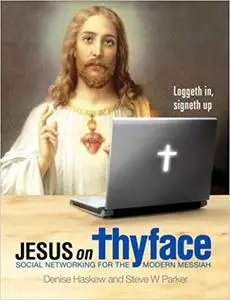 Jesus on Thyface: Social Networking for the Modern Messiah