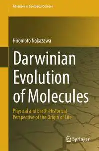 Darwinian Evolution of Molecules: Physical and Earth-Historical Perspective of the Origin of Life